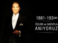 Büyük Önder Gazi Mustafa Kemal Atatürk’ü anıyoruz