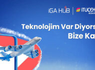 İGA HUB’a başvurular 14 Ağustos’ta bitiyor